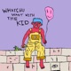 Whatchu Want Wit Da Kid feat Tolly Mill Single