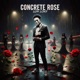 Concrete Rose Single