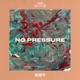 No Pressure Single