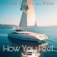How You Feel feat Wavze Single