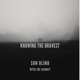 Knowing the Bravest feat Joe Kenney Piano Version Single