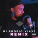 Mi Propio Viaje Remix feat Nampster Leandro Loza Picho JMP Jabar Alvarado Erika Bada PP Lushito Maridespis Single