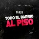 Todo el Barrio al Piso Single