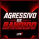 Agressivo De Bandido feat Puccatsunami Single
