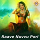 Raave Nuvvu Pori Single
