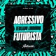 Agressivø Tecladø Lindinhø Futurista feat DJ LZIN Single