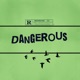 DANGEROUS Single