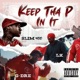 Keep Tha P in it feat Slim 400 Single