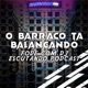 O BARRACO TA BALANÇANDO x FODE COM DJ ESCUTANDO PODCAST Single