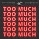 Too Much Single feat SassieTheCap Single