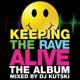 Keeping the Rave Alive Mixed By Kutski