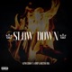 Slow Down feat A Drop Nuestra Vida Single