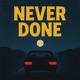 Never Done feat cireji Single