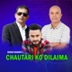 Chautari Ko Dilaima Single