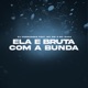 Ela É Bruta Com a Bunda feat Mc Gw Mc Zuka Dj Mendes Single