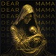 Dear Mama Single