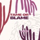 Tame or Blame Single