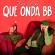 Que Onda Bb feat Aywa Single