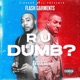R U Dumb feat Flash Garments TVGUCCI Single