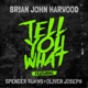 Tell You What feat Spencer Burns Oliver Joseph Single
