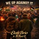 We Up Against It feat B red E Single
