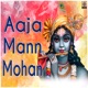 Aaja Mann Mohan Single