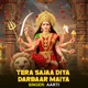 Tera Sajaa Diya Darbaar Maiya Single