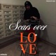 Scars Over Love EP
