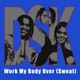 Work My Body Over Sweat