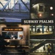 Subway Psalms Single