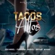 Tacos Altos feat Bryant Myers Alex Gargolas Single