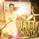 Jatt on Duty Single