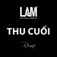 Thu Cuối LAM Remix Single