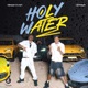 Holy Water feat Lil Frosh Single