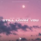 Still Lovin You feat Danny CLLS My Linh Single