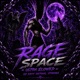 Rage Space Single