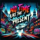 No Time Like The Present Single