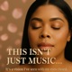 THIS ISN T JUST MUSIC