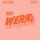 Just Werk feat Lvndo Single