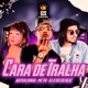 Cara de Tralha Brega Funk feat Natralhinha Single