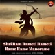 Shri Ram Rameti Rameti Rame Rame Manorame Single