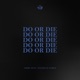 Do Or Die Single