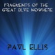 Fragments of the Great Blue Nowhere