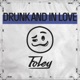 Drunk and in Love Single