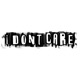 I don t care
