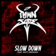 Slow Down feat Matt Gresham Single