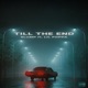 Till the End feat Lil Poppa Single