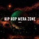 Hip Hop Mera Zone Single