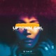 Uptown Girl feat Runtown Single