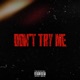 Don t Try Me Single